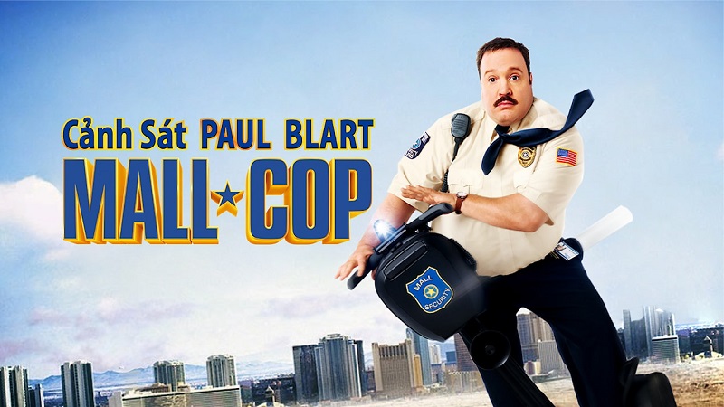 Cảnh sát Paul Blart Mall Cop một bộ phim hài hước đáng xem