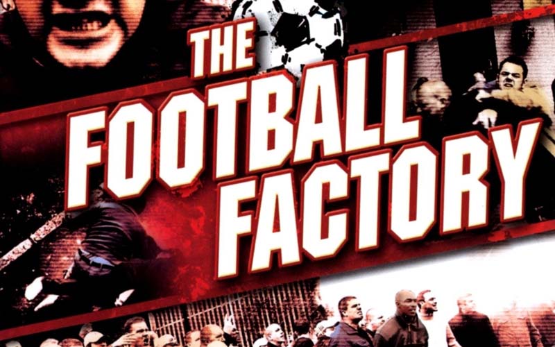 The Football Factory - Nhà máy bóng đá (2004)