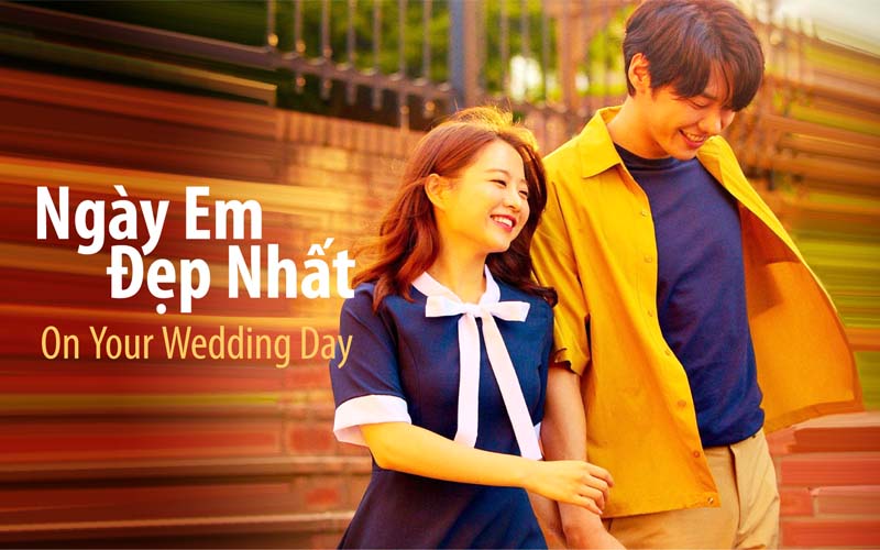 On Your Wedding Day - Ngày Em Đẹp Nhất